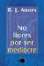 Ramiro José Alloza: No llores por ser mediocre (La Genral de Contenidos, 2007)