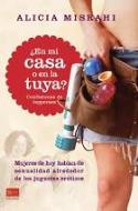 Alicia Misrahi: “¿En mi casa o en la tuya?<br>Confesiones de tuppersex” (RBK/Rouge, 2007)