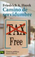 Friedrich A. Hayek:Camino de servidumbre (Alianza Editorial)