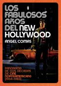 Ángel Comas: <i>Los fabulosos años de New Hollywood. Panorama dos décadas de cine norteamericano (1964-83)</i> (T&B Editores, 2009)