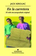 Jack Kerouac: En la carretera. El rollo mecanografiado original (Anagrama, 2009)