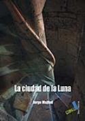 Jorge Majfud: <i>La ciudad de la Luna</i> (Baile del Sol, 2009)