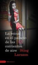 Stieg Larsson: <i>Millennium 3. La reina en el palacio de las corrientes de aire</i> (Destino, 2009)