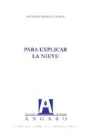 Santos Domínguez: <i>Para explicar la nieve</i> (Ángaro, 2009)