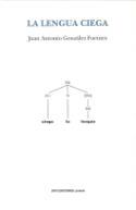 Juan Antonio González Fuentes: <i>La lengua ciega</i> (DVD, 2009)