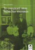 Fragmento del libro de Pepa Cantarero, <i>Te compraré una bauchas morunas</i>
