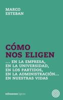 Marco Esteban: <i>Cómo nos eligen</i> (milrazones, 2010)