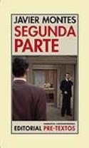 Javier Montes: <i>Segunda parte</i> (Pre-Textos, 2010)