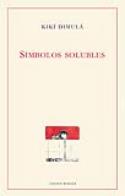 Kikí Dimulá: <i>Símbolos solubles</i> (Edicones Linteo, 2010)