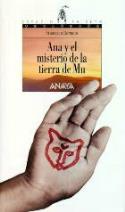"Ana y el misterio de la Tierra de Mu". Editorial Anaya. Madrid, 1.999.