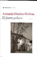 Antonio Muñoz Molina: "El jinete polaco" (Seix Barral, 2002)