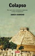 Jared Diamond: &quot;Colapso. Por qué unas sociedades perduran y otras desaparecen&quot; (Barcelona, 2006)
