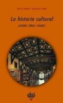 Reseña del libro de Justo Serna y Anaclet Pons: &quot;La historia cultural. Autores, obras, lugares&quot; (Akal, 2005)