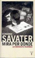Mira por dónde, de Fernando Savater (reseña de Justo Serna)