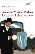 Antonio Muñoz Molina: La noche de los tiempos (por Justo Serna)