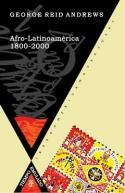 Afro-Latinoamérica, 1800-2000 (por George Reid Andrews)