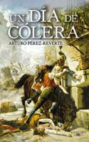 Un día de cólera, de Arturo Pérez-Reverte (reseña de Justo Serna)