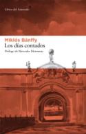 Miklós Bánffy: Los días contados (por Juan Antonio González Fuentes)
