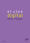 Mike Figgis: El cine digital (reseña de Bernabé Sarabia)