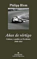 Philipp Blom: Años de vértigo: cultura y cambio en Occidente, 1900-1914 (por Alejandro Lillo)