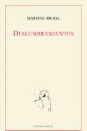 Se publican los Deslumbramientos de Martine Broda, últimos poemas escritos antes de morir
