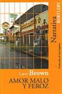 Larry Brown: Amor malo y feroz (por José Cruz Cabrerizo)