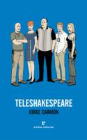 La caja no era tonta: Teleshakespeare, de Jorge Carrión (por David P. Montesinos)