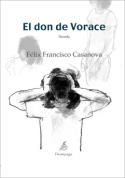 Félix Francisco Casanova: El don de Vorace (por Eduardo Laporte)