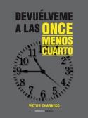 Víctor Charneco: Devuélveme a las once menos cuarto (por José Cruz Cabrerizo)