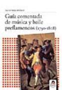 Guía comentada de música y baile preflamencos (1750-1808) (por Fautino Núñez)