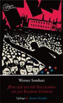 Werner Sombart: ¿Por qué no hay socialismo en los Estados Unidos? (por Francisco Fuster)