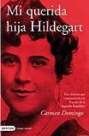 Carmen Domingo: Mi querida hija Hildegart (reseña de Rogelio López Blanco)