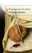 Luis García Jambrina: El manuscrito de piedra (por Juan Antonio González Fuentes)