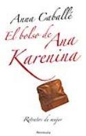 Anna Caballé: El bolso de Ana Karenina (reseña de Justo Serna)