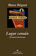 Bruce Bégout: Lugar común. El motel americano (reseña de Justo Serna)