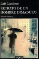 Luis Landero: Retrato de un hombre inmaduro (por Justo Serna)