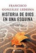 Historia de Dios en una esquina (por Francisco González Ledesma)