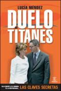 Duelo de titanes, de Lucía Méndez (reseña de  Justo Serna)