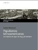 Populismos latinoamericanos. Los tópicos de ayer, de hoy y de siempre (por Carlos Malamud)