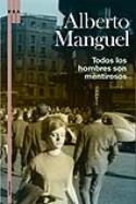 Alberto Manguel: Todos los hombres son mentirosos (RBA Libros, 2008) 