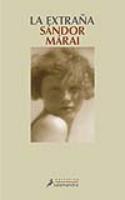 Sándor Márai: La extraña (reseña de Juan Antonio González Fuentes)