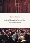 Javier Marías: Los villanos de la nación. Letras de política y sociedad (por Justo Serna)