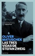 Oliver Matuschek: Las tres vidas de Stefan Zweig (por Juan Antonio González Fuentes)