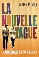 La Nouvelle Vague. La modernidad cinematográfica (por Javier Memba)