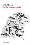 W. S. Merwin: Perdurable compañía