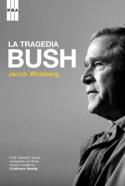 Jacob Weisberg:: La tragedia Bush (reseña de Francisco Fuster)
