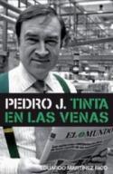 Eduardo Martínez Rico: Pedro J. Tinta en las venas (reseña de Bernabé Sarabia)