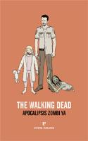 The Walking Dead. Apocalipsis zombi ya (por Ana Matellanes García)