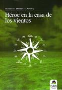Francecs Rovira Llaguna: Héroe en la casa de los vientos (Ediciones Carena, 2009)