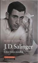 Kenneth Slawenski: J. D. Salinger. Una vida oculta (por José Miguel González Soriano)